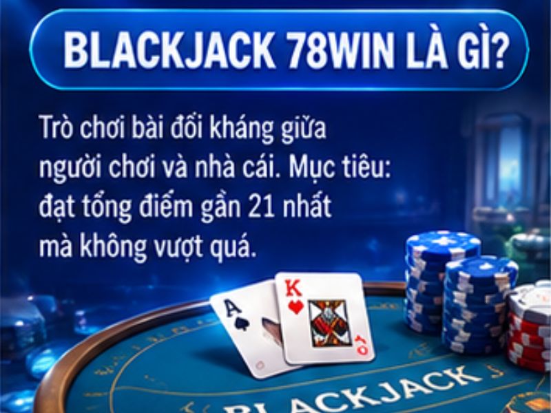 Blackjack 78WIN là gì